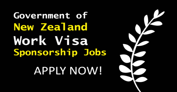 New Zealand Government Work Visa Sponsorship Jobs 2025