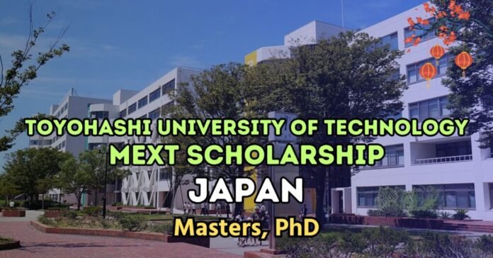 Toyohashi University of Technology MEXT Scholarship 2025–26 in Japan – Fully Funded Master’s & PhD Opportunities